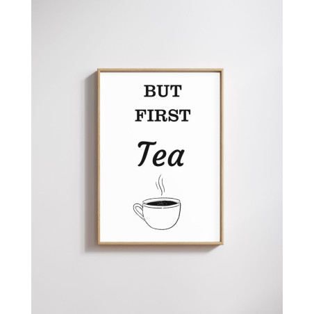 But First Tea -  Print