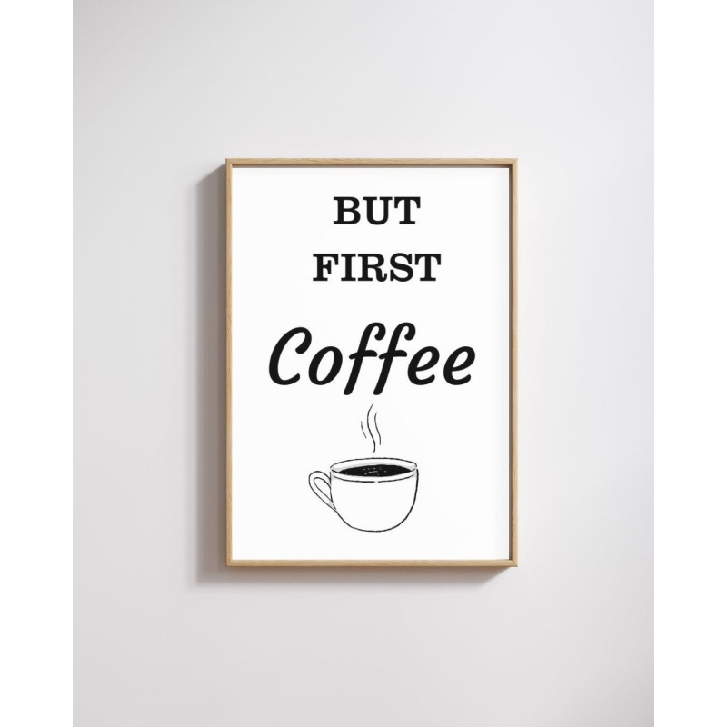 But First Coffee -  Print
