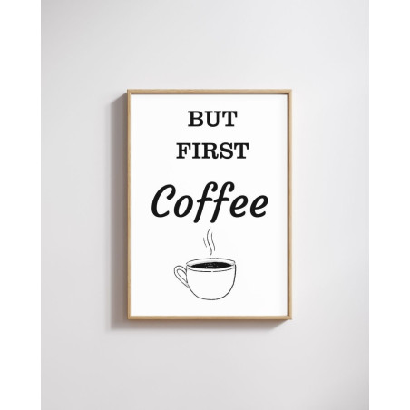 But First Coffee -  Print