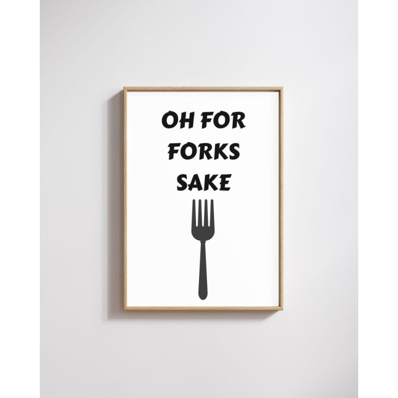 Oh For Forks Sake -  Print