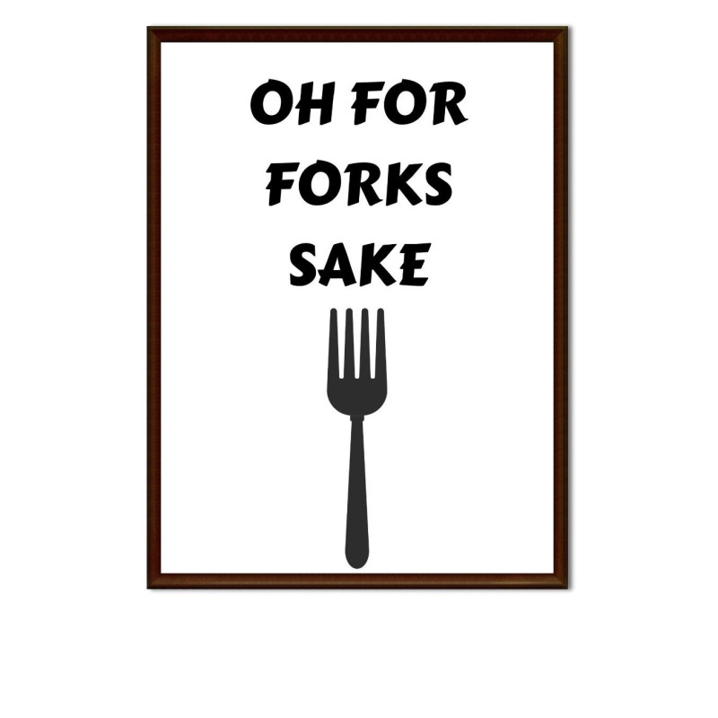 Oh For Forks Sake -  Print
