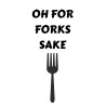 Oh For Forks Sake -  Print