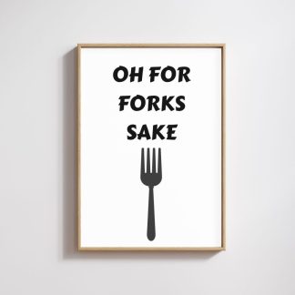 Oh For Forks Sake Print – Funny Kitchen Wall Art & Humorous Home Decor