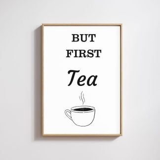But First Tea Print – Tea Lover Wall Art, Kitchen & Home Decor